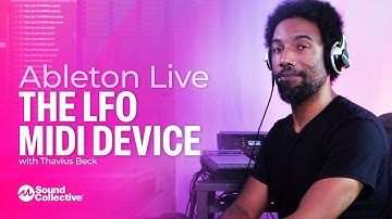 The LFO MIDI Device | Modulation in Ableton Live with Thavius Beck | 3 of 5