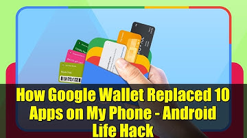 How Google Wallet Replaced 10 Apps on My Phone - Android Life Hack