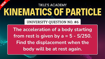 KINEMATICS OF PARTICLE UNIVERSITY QUE 6  @TIKLESACADEMY