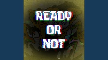 Ready Or Not