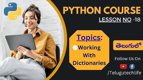 Day18||Python Course||Working with dictionaries in python in telugu||Telugu Tech Life||