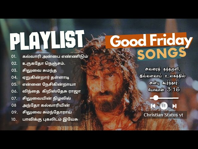 Good Friday Tamil Christian songs playlist/ Tamil Christian songs playlist. class=