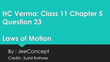 HC Verma Chapter 5 Solution 23 | Laws of Motion | Class 11 Physics | JeeConcept