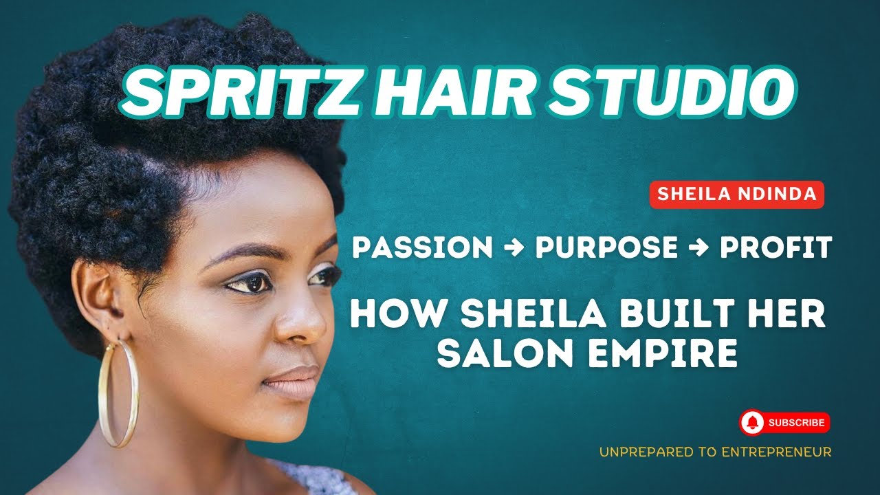 How Sheila Ndinda Built Spritz Hair Studio | Natural Hair in Kenya