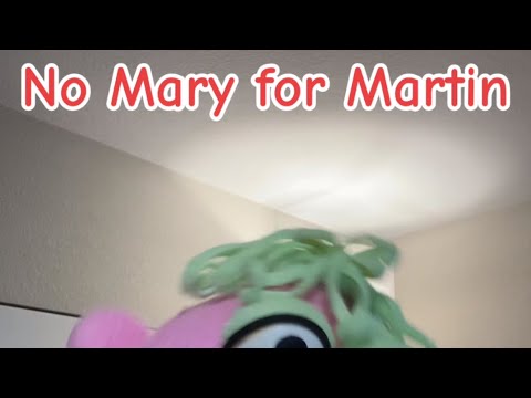 No Mary for Martin