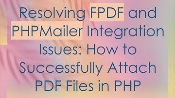 Resolving FPDF and PHPMailer Integration Issues: How to Successfully Attach PDF Files in PHP