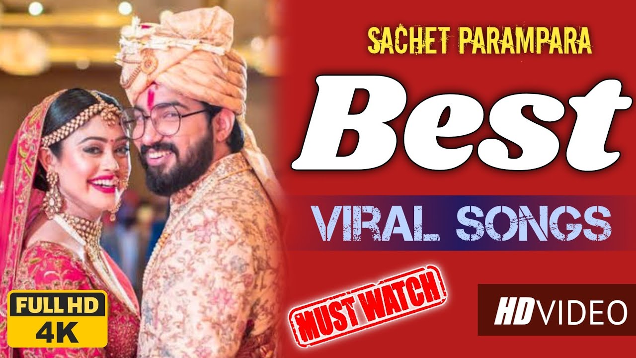 Sachet Parampara Best Hit Song Jukebox Mere Rashke Qamar, Chhor Denge