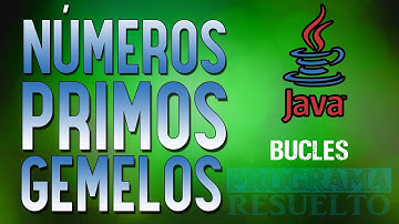 #8 [Java] – Todos los números primos gemelos entre 2 números (Ciclo While)