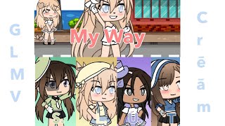 My way & S.L.U.T//GLMV//Gacha Life//