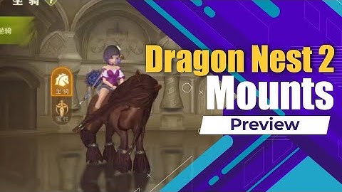 Dragon nest 2 : Evolution All Mounts Preview