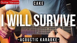 I Will Survive [Karaoke Acoustic] - CAKE [HQ Audio]