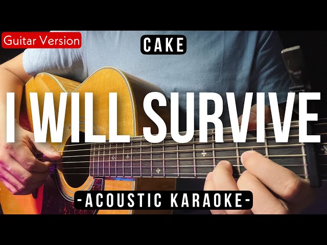I Will Survive [Karaoke Acoustic] - CAKE [HQ Audio] class=