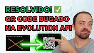 Como Corrigir o QR Code da Evolution API (SOLUÇÃO RÁPIDA 2025)