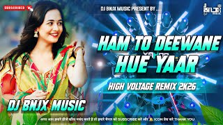 Ham To Deewane Hue Yaar || Dj Remix Shahrukh Khan || Old Hindi Song High Voltage Bass Dj Bnjx Music 