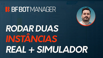 RODAR DUAS INSTÂNCIAS DO SOFTWARE - MODO REAL + SIMULAÇÃO - BF BOT MANAGER!