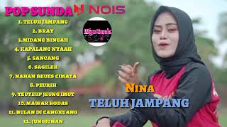 TELUH JAMPANG - BRAY | NINA POP SUNDA GASENTRA PAJAMPANGAN FULL ALBUM TERBARU 2023 #popsunda