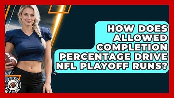 How Does Allowed Completion Percentage Drive NFL Playoff Runs? - Gridiron Data Digest
