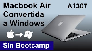 ✅ INSTALAR WINDOWS EN MACKBOOK AIR ANTIGUA SIN BOOTCAMP VALE LA PENA ? [TUTORIAL]