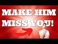 How To Make A Guy Miss You