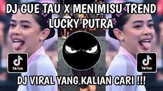 DJ GUE TAU X MINIMISU TREND LUCKY PUTRA - DJ VIRAL TIKTOK TERBARU 2026 ‼️  
