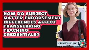 How Do Subject Matter Endorsement Differences Affect Transferring Teaching Credentials?