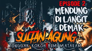SULTAN AGUNG || bara dari pesisir utara (2)