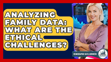 Analyzing Family Data: What Are The Ethical Challenges? - Demographic Data Answers