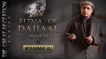 The Fitna of Dajjaal (Part 2) | By Mohammad Ali | The Great Deception Series
