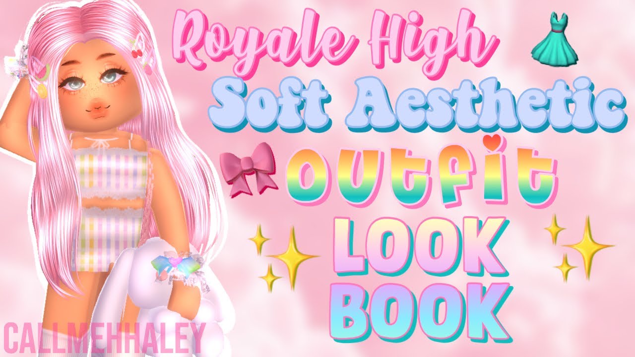 Soft Aesthetic Lookbook Royale High Outfits Youtube I do not own any of the audios and. soft aesthetic lookbook royale high outfits