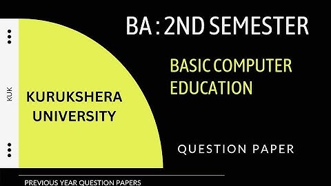 Basic Computer Education ।BA 2nd semester question paper ।KUK UNIVERSITY ।