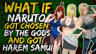 What if Naruto Got Chosen by the God and Got Harem? (Rinnegan/GodlikeNaruto)
