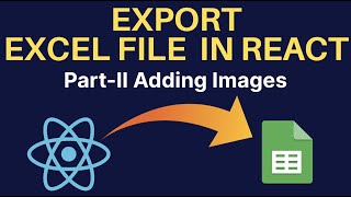 Export Excel(XLSX) file in react with images in ReactJs in Hindi Part- II ???