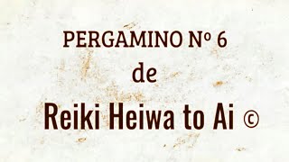 PERGAMINO NÚMERO 6 DE REIKI @ricardlopez #ricardlopez