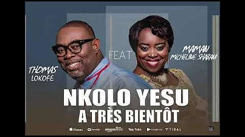 Thomas LOKOFE feat. Maman Micheline SHABANI - Nkolo Yesu (EXTRAIT)