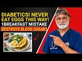 Best Way to Eat Eggs If You Have Diabetes (Doctor Approved)