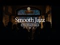 Night Jazz At Home 🏠 - Cozy Smooth Piano Jazz For Evening Unwind &amp; Stress Relief