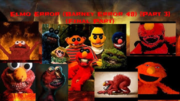 Elmo Error (Barney Error 48) [Part 3] {FINAL PART}