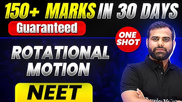 150+ Marks Guaranteed: ROTATIONAL MOTION | Quick Revision 1 Shot | Physics for NEET