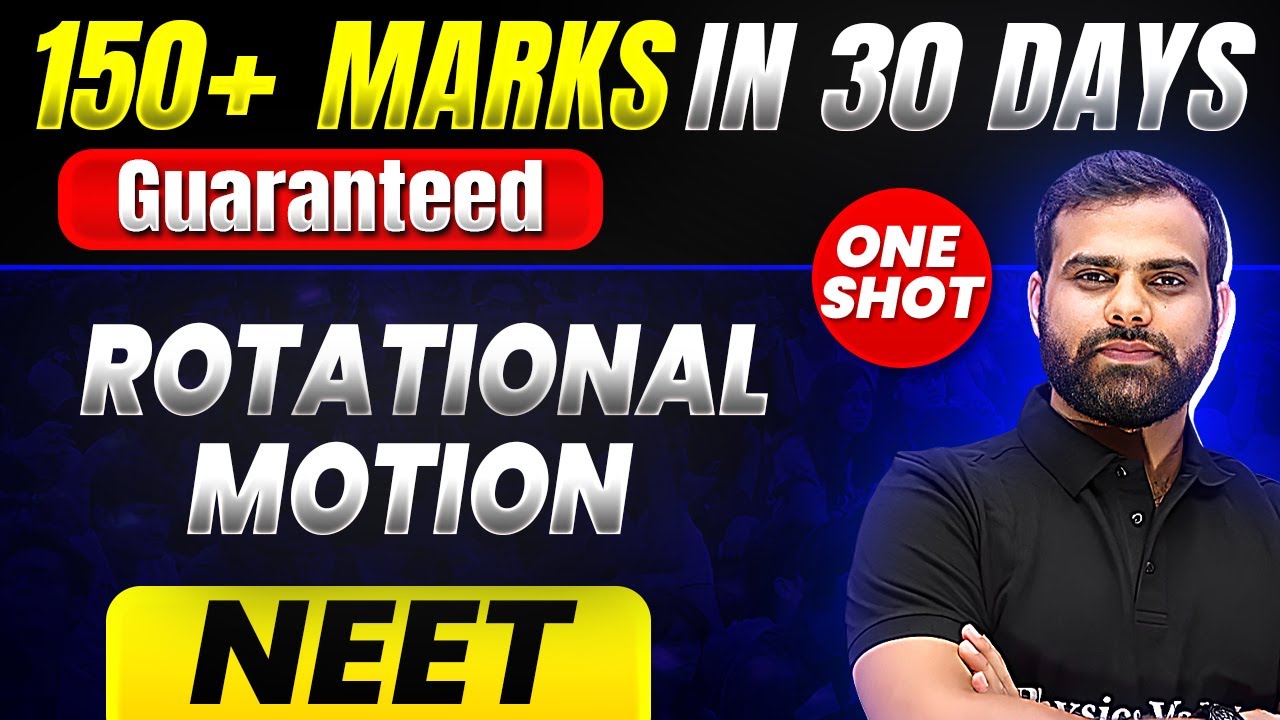 150+ Marks Guaranteed: ROTATIONAL MOTION | Quick Revision 1 Shot | Physics for NEET