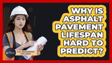 Why Is Asphalt Pavement Lifespan Hard To Predict? - Civil Engineering Explained