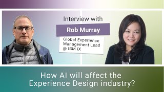 IBM iX Rob Murray - How AI will affect the Experience Design industry?