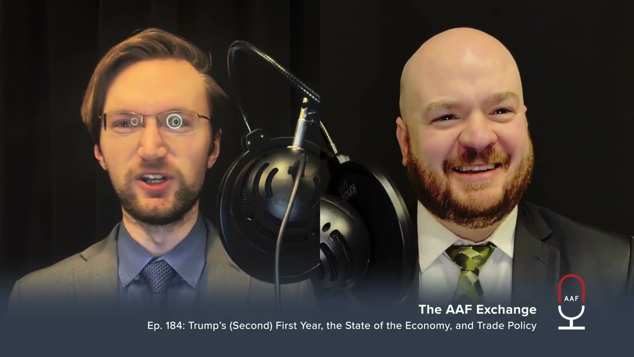 ​​​AAF Exchange — Ep. 184: Trump’s (Second) First Year, the Economy, and Trade Policy​​​​​​​​​
