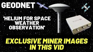 GEODNET - Space Weather Station that mines Crypto & Exclusive Images - New Crypto Mining Opportunity