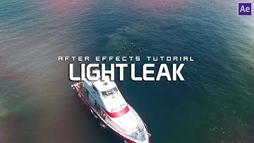 How to Make Light Leaks in After Effects - After Effects Tutorial (No Third Party Plugin)