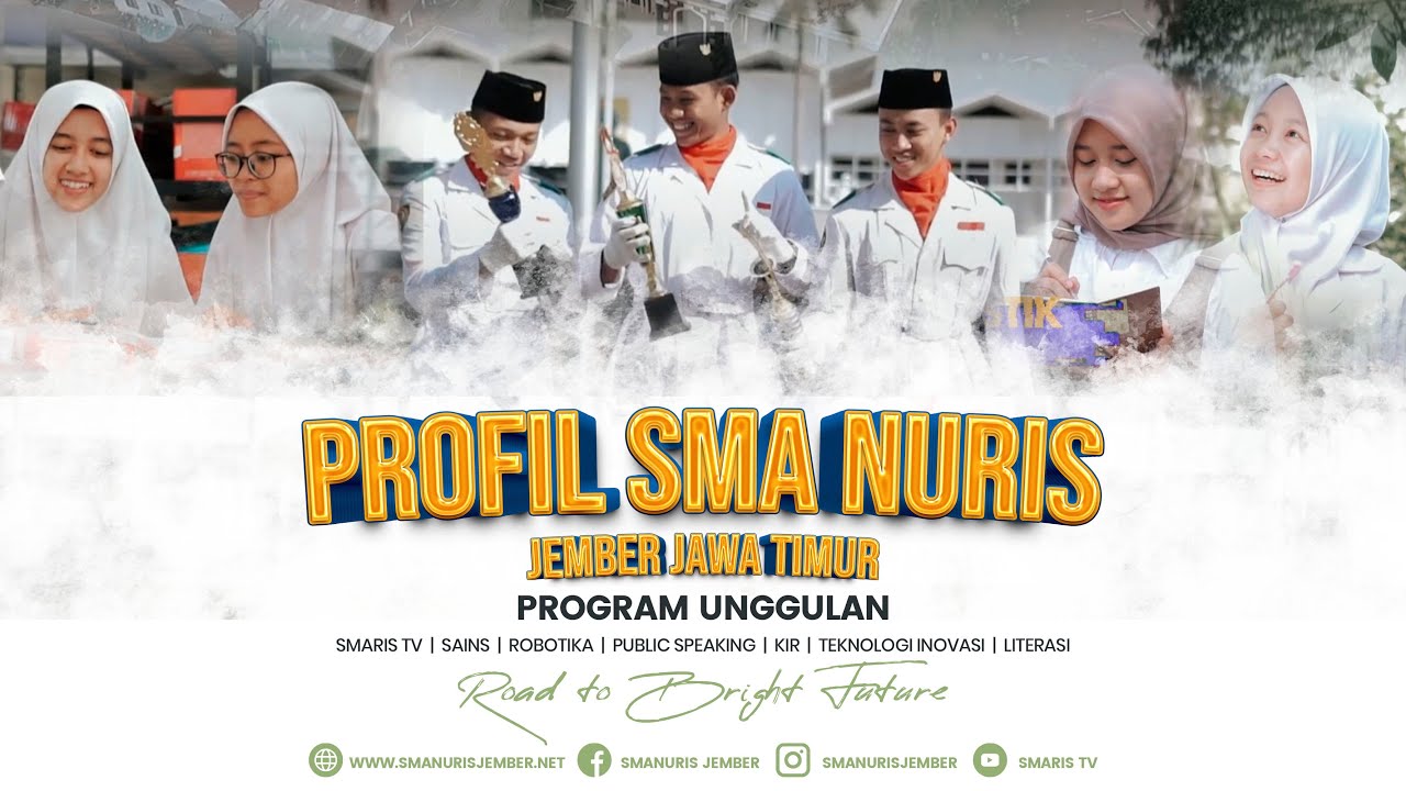 PROFIL SMA NURIS JEMBER | ROAD TO BRIGHT FUTURE!!!