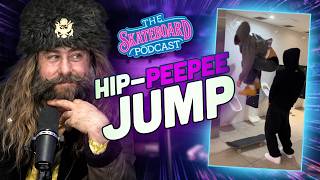 HIP-PEEPEE JUMP | The Skateboard Podcast Ep. 34