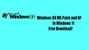 Windows 98 MS Paint and Windows XP Paint Free Download!