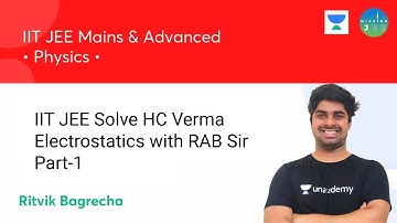 IITJEE Solve HC Verma Electrostatics with RAB Sir | Part 1  | Mission JEE | Ritvik Bagrecha