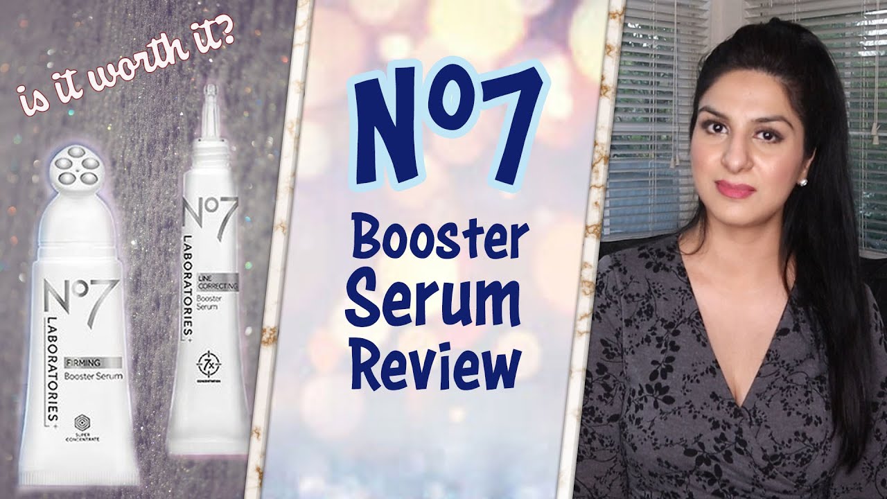 no 7 review Is it worth it Is No 7 booster serum pharmacist