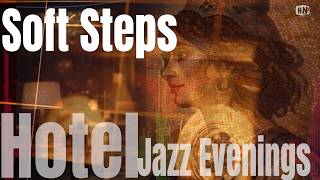 Soft Steps, Yumuşak Adımlar l | Hotel Jazz Evenings_1| Environmental | İlhan Harmancı Lobi Müzikleri screenshot 2